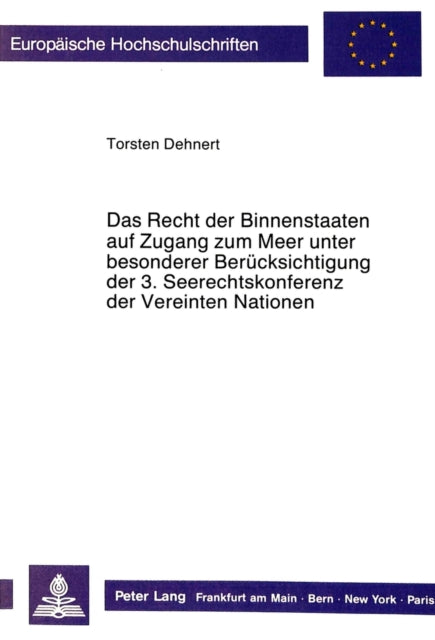 Book cover of: Das Recht der Binnenstaaten auf Zugang zum Meer unter besonderer Beruecksichtigung der 3. Seerechtskonferenz der Vereinten Nationen