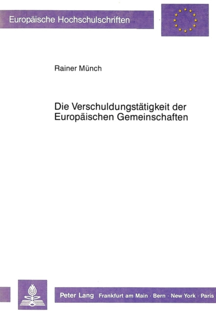 Book cover of: Die Verschuldungstaetigkeit der Europaeischen Gemeinschaften