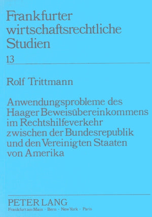 Anwendungsprobleme des Haager Beweisuebereinkommens im Rechtshilfeverkehr zwischen der Bundesrepublik und den Vereinigten Staaten von Amerika