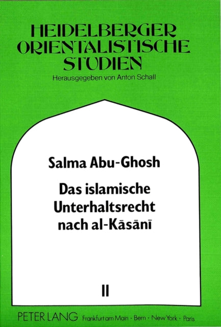 Book cover of: Das islamische Unterhaltsrecht nach al-Kasani (gestorben 587/1191)