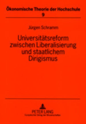 Universitaetsreform zwischen Liberalisierung und staatlichem Dirigismus