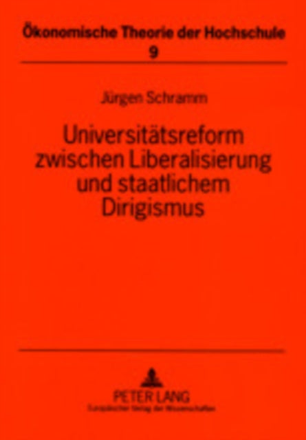 Book cover of: Universitaetsreform zwischen Liberalisierung und staatlichem Dirigismus. By: Jurgen Schramm
