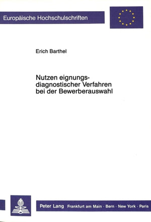 Nutzen eignungsdiagnostischer Verfahren bei der Bewerberauswahl