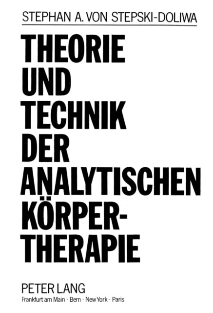 Book cover of: Theorie und Technik der Analytischen Koerpertherapie