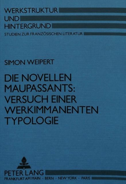 Book cover of: Die Novellen Maupassants: Versuch einer werkimmanenten Typologie