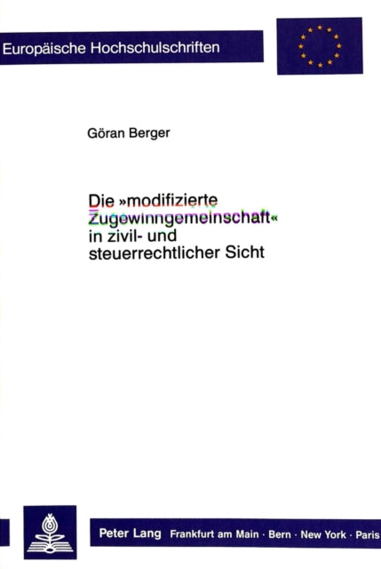 Book cover of: Die «modifizierte Zugewinngemeinschaft» in zivil- und steuerrechtlicher  Sicht