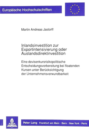 Inlandsinvestition zur Exportintensivierung oder  Auslandsdirektinvestition