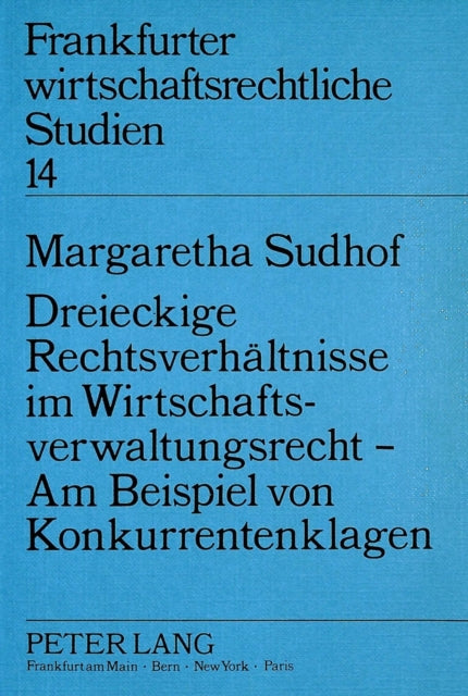 Book cover of: Dreieckige Rechtsverhaeltnisse im Wirtschaftsverwaltungsrecht - Am Beispiel von Konkurrentenklagen