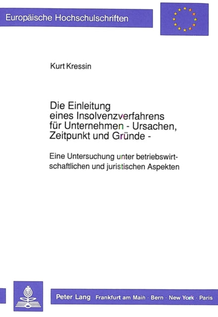 Book cover of: Die Einleitung eines Insolvenzverfahrens fuer Unternehmen- - Ursachen, Zeitpunkt und Gruende -