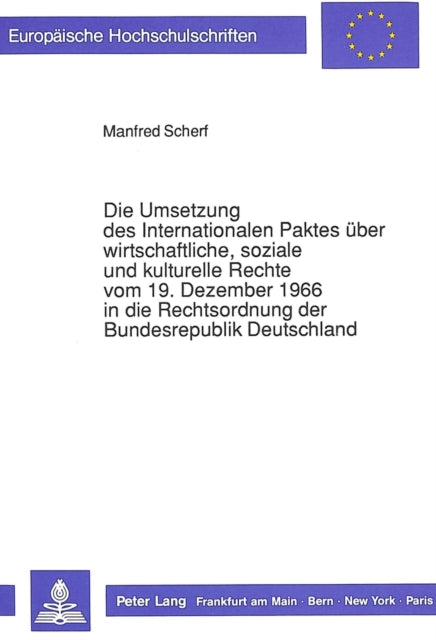 Book cover of: Die Umsetzung des Internationalen Paktes ueber wirtschaftliche, soziale und kulturelle Rechte vom 19. Dezember 1966 in die Rechtsordnung der Bundesrepublik Deutschland