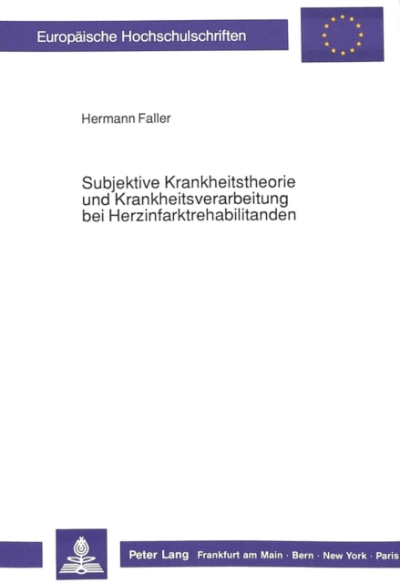 Book cover of: Subjektive Krankheitstheorie und Krankheitsverarbeitung bei Herzinfarktrehabilitanden