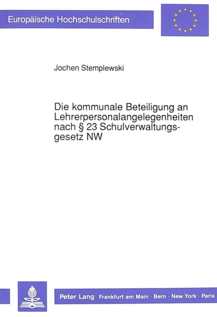 Book cover of: Die kommunale Beteiligung an Lehrerpersonalangelegenheiten nach  23 Schulverwaltungsgesetz NW