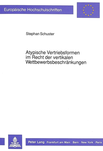 Book cover of: Atypische Vertriebsformen im Recht der vertikalen Wettbewerbsbeschraenkungen