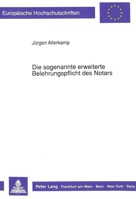 Book cover of: Die sogenannte erweiterte Belehrungspflicht des Notars