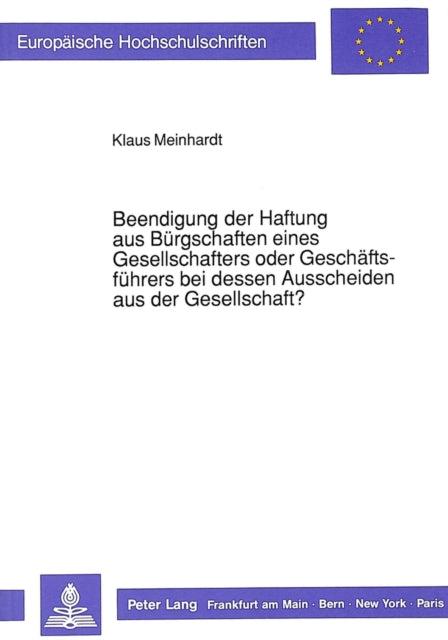 Book cover of: Beendigung der Haftung aus Buergschaften eines Gesellschafters oder Geschaeftsfuehrers bei dessen Ausscheiden aus der Gesellschaft?