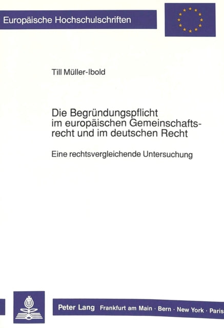 Book cover of: Die Begruendungspflicht im europaeischen Gemeinschaftsrecht und im deutschen Recht