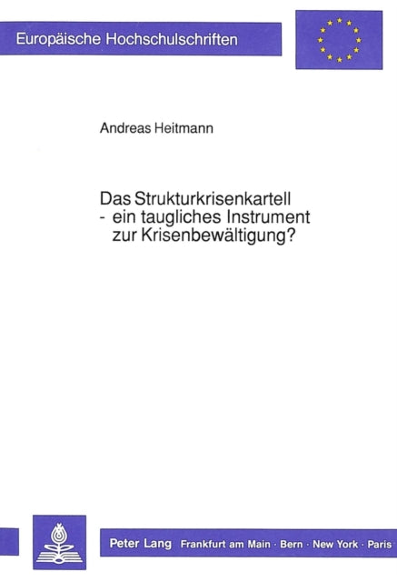 Book cover of: Das Strukturkrisenkartell - ein taugliches Instrument zur Krisenbewaeltigung?