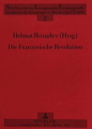 Die Franzoesische Revolution - Forschung - Geschichte - Wirkung