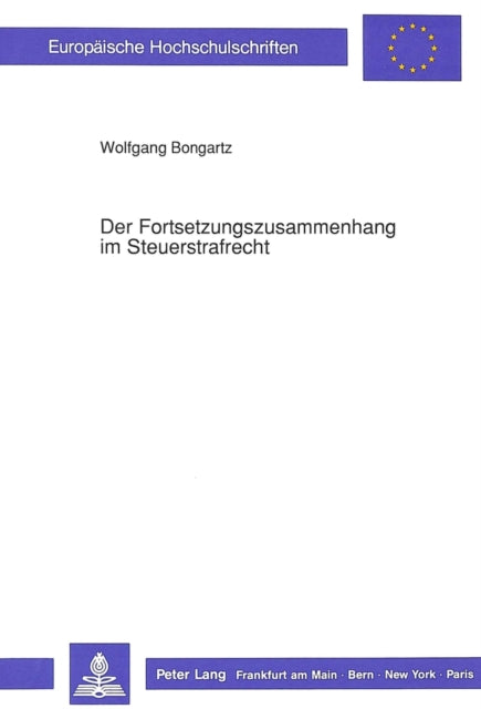 Book cover of: Der Fortsetzungszusammenhang im Steuerstrafrecht