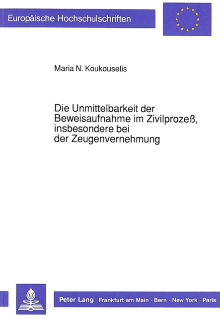 Book cover of: Die Unmittelbarkeit der Beweisaufnahme im Zivilproze, insbesondere bei der Zeugenvernehmung