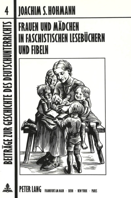 Book cover of: Frauen und Maedchen in faschistischen Lesebuechern und Fibeln. By: Joachim S. Hohmann