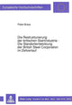 Book cover of: Die Restrukturierung der britischen Stahlindustrie - Die Standortentwicklung der British Steel Corporation im Zeitverlauf
