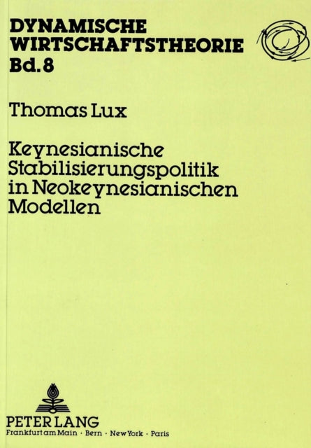 Book cover of: Keynesianische Stabilisierungspolitik in Neokeynesianischen Modellen