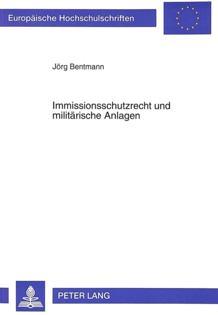 Book cover of: Immissionsschutzrecht und militaerische Anlagen