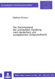 Book cover of: Der Gerichtsstand der unerlaubten Handlung nach deutschem und europaeischem Zivilprozerecht