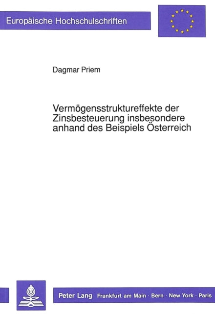 Book cover of: Vermoegensstruktureffekte der Zinsbesteuerung insbesondere anhand des Beispiels Oesterreich