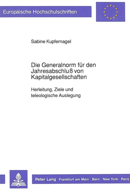 Book cover of: Die Generalnorm fuer den Jahresabschlu von Kapitalgesellschaften