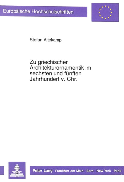 Book cover of: Zu griechischer Architekturornamentik im sechsten und fuenften Jahrhundert v. Chr.
