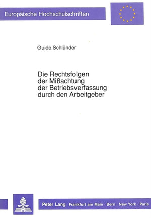 Die Rechtsfolgen der Miachtung der Betriebsverfassung durch den Arbeitgeber