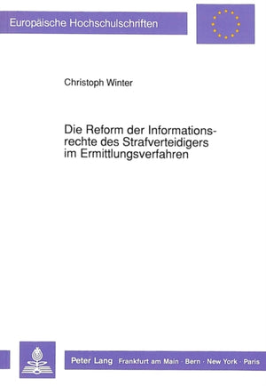 Die Reform der Informationsrechte des Strafverteidigers im Ermittlungsverfahren
