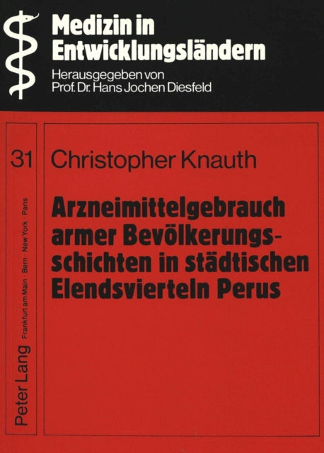 Book cover of: Arzneimittelgebrauch armer Bevoelkerungsschichten in staedtischen Elendsvierteln Perus