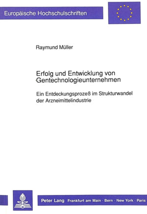 Erfolg und Entwicklung von Gentechnologieunternehmen