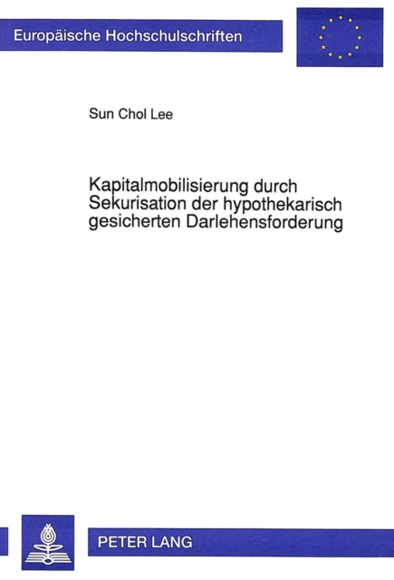 Book cover of: Kapitalmobilisierung durch Sekuritisation der hypothekarisch gesicherten Darlehensforderung