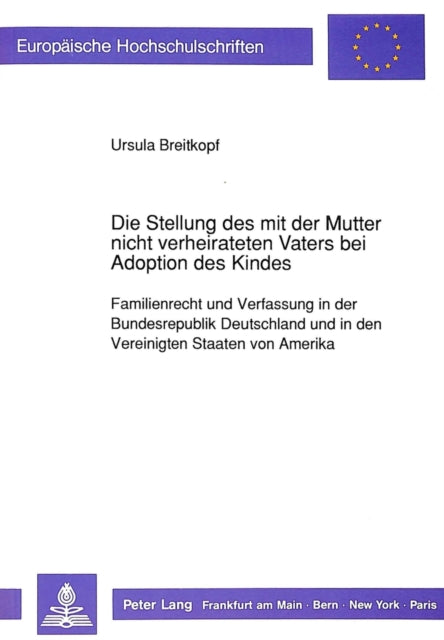 Book cover of: Die Stellung des mit der Mutter nicht verheirateten Vaters bei Adoption des Kindes