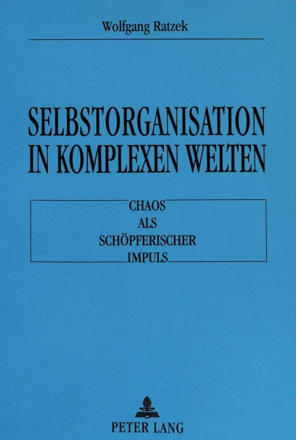Book cover of: Selbstorganisation in komplexen Welten