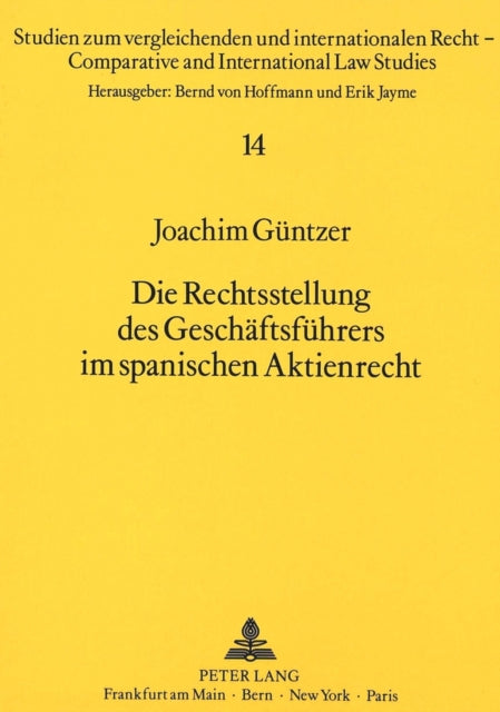 Book cover of: Die Rechtsstellung des Geschaeftsfuehrers im spanischen Aktienrecht