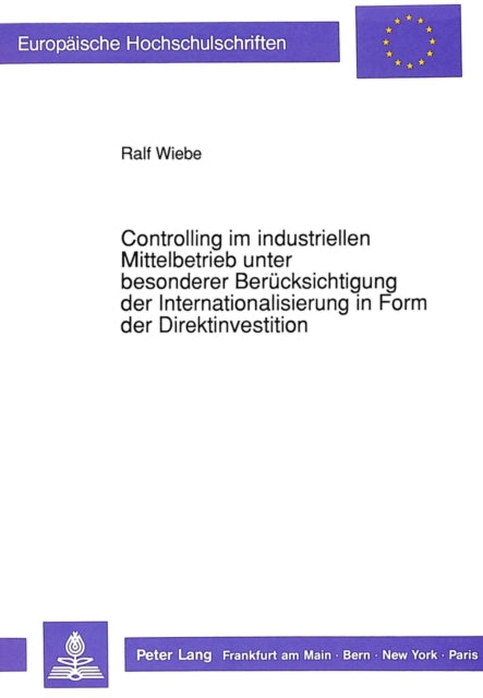 Book cover of: Controlling im industriellen Mittelbetrieb unter besonderer Beruecksichtigung der Internationalisierung in Form der Direktinvestition