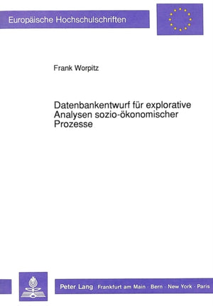 Datenbankentwurf fuer explorative Analysen sozio-oekonomischer Prozesse