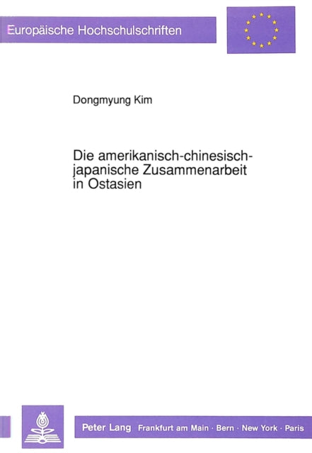 Book cover of: Die amerikanisch-chinesisch-japanische Zusammenarbeit in Ostasien
