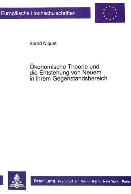 Book cover of: Oekonomische Theorie Und Die Entstehung Von Neuem in Ihrem Gegenstandsbereich
