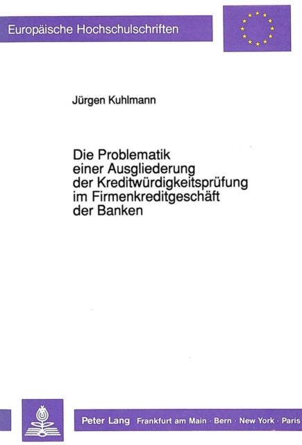 Book cover of: Die Problematik einer Ausgliederung der Kreditwuerdigkeitspruefung im Firmenkreditgeschaeft der Banken