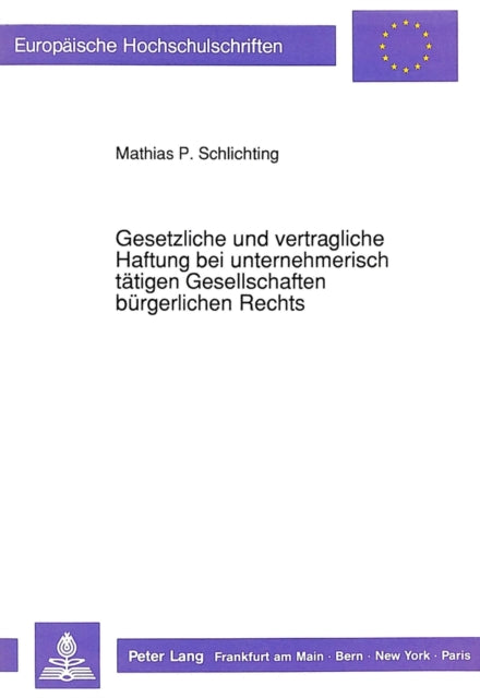 Book cover of: Gesetzliche und vertragliche Haftung bei unternehmerisch taetigen Gesellschaften buergerlichen Rechts