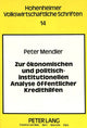 Book cover of: Zur oekonomischen und politisch-institutionellen Analyse oeffentlicher Kredithilfen