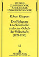 Book cover of: Der Paedagoge Leo Weismantel und seine «Schule der Volkschaft» (1928-1936)