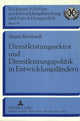 Book cover of: Dienstleistungssektor und Dienstleistungspolitik in Entwicklungslaendern