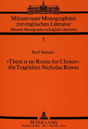 «There is no Room for Choice»: die Tragoedien Nicholas Rowes